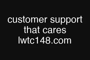 customer support that cares lwtc148.com