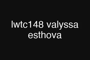 lwtc148 valyssa esthova