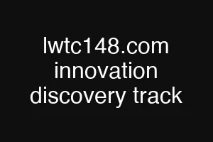 lwtc148.com innovation discovery track
