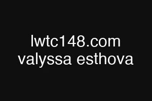 lwtc148.com valyssa esthova